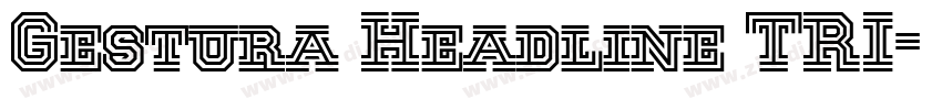 Gestura Headline TRI字体转换 Gestura Headline TRI字体转换